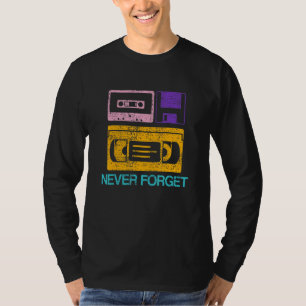 T-shirt N'oubliez jamais Rétro Vintage Cool 80s 90s Geeky