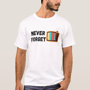T-shirt N'oubliez jamais Sarcastique nouveauté Rétro Vinta
