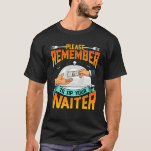 T-shirt N'Oubliez Pas De Donner Un Conseil À Votre Waitres