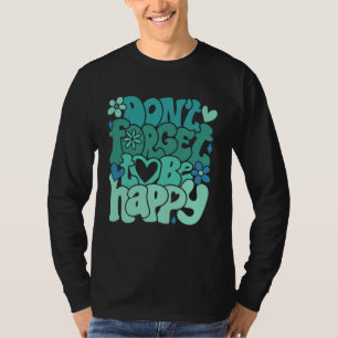 T-shirt N'oubliez pas d'être heureux Citations motivationn