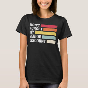 T-shirt N'oubliez pas mon rabais pour aînés Les personnes