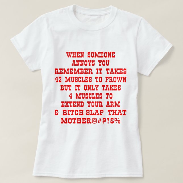 T-shirt N'Oubliez Pas Qu'Il Ne Faut Que Quatre Muscles Pou (Design devant)