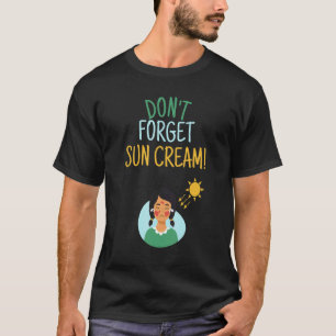 T-shirt N'oubliez pas Sun Cream Uv Awareness Uv Safety
