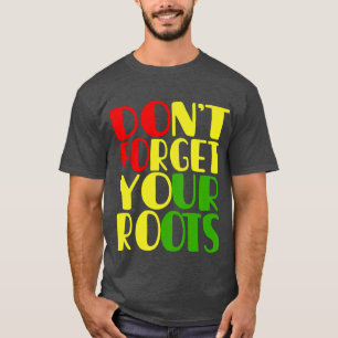 T-shirt N'oubliez pas vos racines-afro-américaines