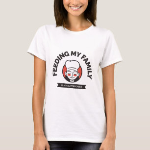 T-shirt Nourrir ma famille est ma superpuissance