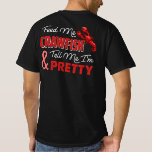 T-shirt Nourrissez-moi de l'écrevisse et dites-moi que je 