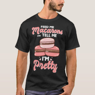 T-shirt Nourrissez-moi des macarons et dites-moi que je su