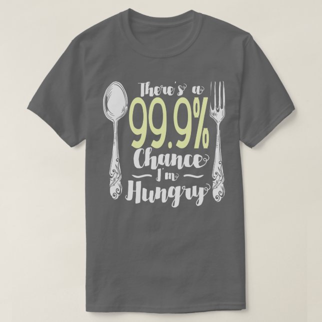 T-shirt Nourriture 999 Chance J'Ai Faim 2 (Design devant)