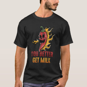 T-shirt Nourriture épicée Vous Mieux Obtenir Lait Fantôme