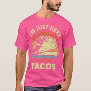 T-shirt Nourriture mexicaine du mardi, JE SUIS JUSTE ICI P