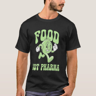 T-shirt Nourriture Pas Médicaments Santé Naturelle Dessin 