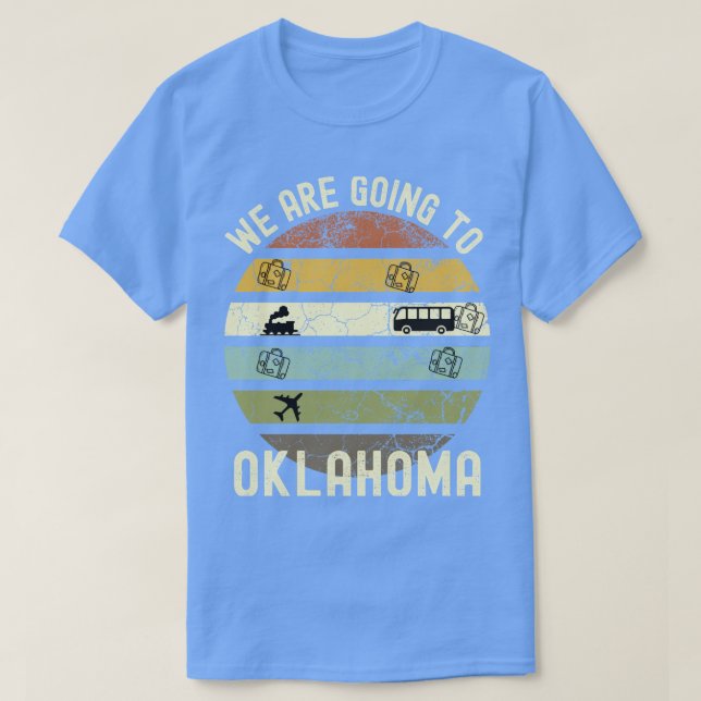 T-shirt Nous Allons À Oklahoma Famille Voyage À Oklahoma R (Design devant)