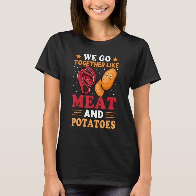 T-shirt Nous Allons Ensemble Comme De La Viande Et Des Pom (Devant)
