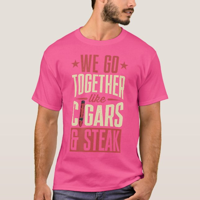 T-shirt Nous Allons Ensemble Comme Des Cigares Et Du Steak (Devant)