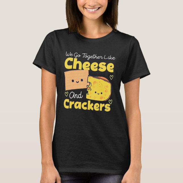 T-shirt Nous Allons Ensemble Comme Du Fromage Et Des Crack (Devant)