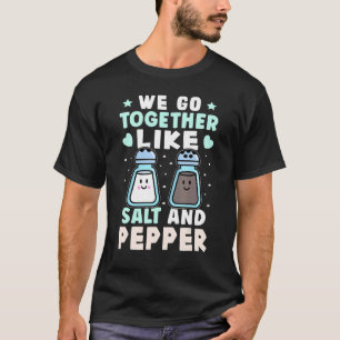 T-shirt Nous Allons Ensemble Comme Du Sel Et Du Poivre