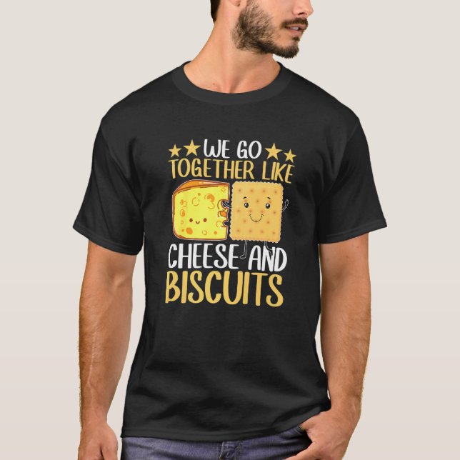 T-shirt Nous Allons Ensemble Comme Fromage Et Biscuits (Devant)