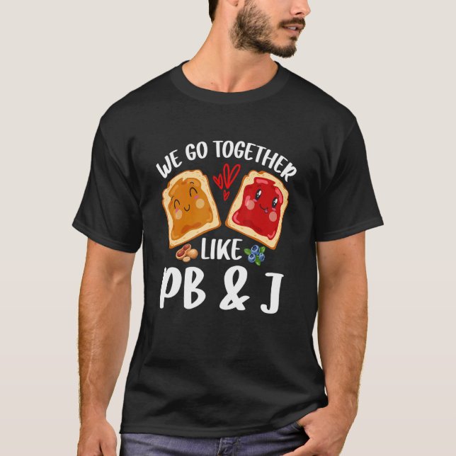 T-shirt Nous Allons Ensemble Comme Jelly Beurre D'Arachide (Devant)
