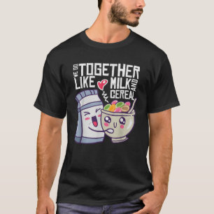 T-shirt Nous Allons Ensemble Comme Lait Et Céréales Kawaii