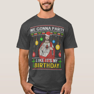 T-shirt Nous Allons Faire La Fête Comme Son Anniversaire J