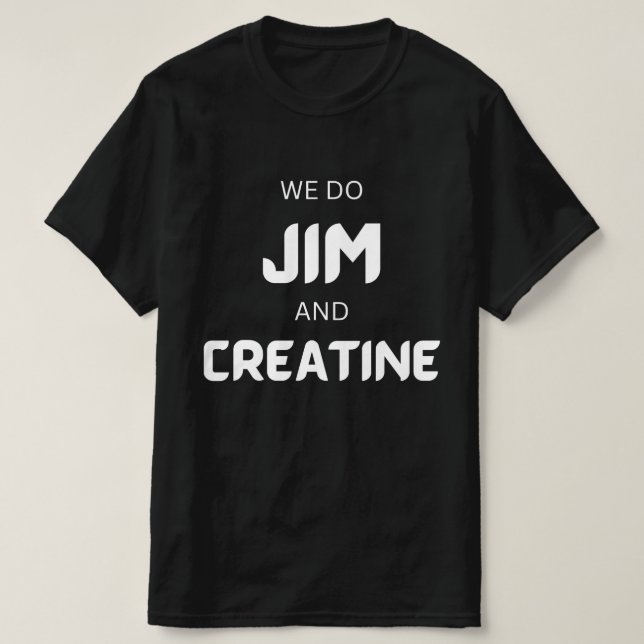 T-shirt nous allons Jim, créatine drôle gym avec texte bla (Design devant)