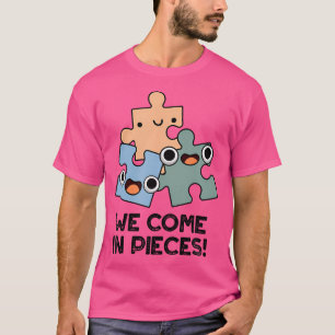 T-shirt Nous arrivons en pièces Jeu de mots casse-tête drô