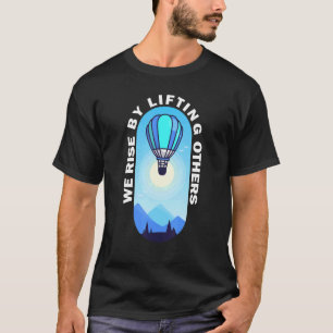 T-shirt Nous Augmentons En Levant D'Autres Ba Inspirationn