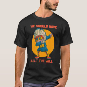 T-shirt Nous Aurions Dû Construire Des Amérindiens Dabatan