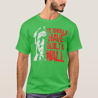 T-shirt Nous aurions dû construire un mur Indige amérindie