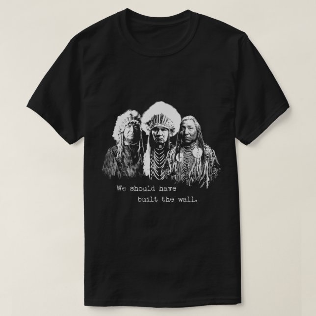 T-shirt Nous Aurions Dû Construire Une Chemise Murale Amér (Design devant)