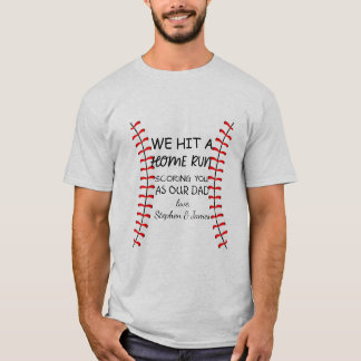 T-shirt Nous avons atteint un home run qui vous marquait c