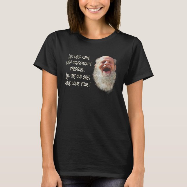 T-SHIRT NOUS AVONS BESOIN DE NOUVELLES THÉORIES DE CONSPIR (Devant)