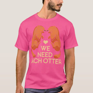 T-shirt Nous Avons Besoin Les Uns Des Autres