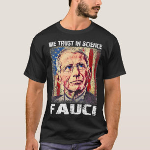 T-shirt Nous Avons Confiance En Science Dr Fauci Équipe De