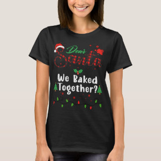 T-shirt Nous avons cuit ensemble un cher Père Noël de Noël