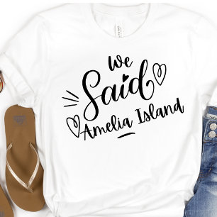 T-shirt Nous Avons Dit Amelia Island Funny Bachelorette Bl