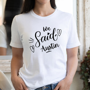 T-shirt Nous Avons Dit Austin Funny White Bachelorette Par