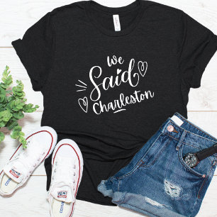T-shirt Nous Avons Dit Charleston Funny Bachelorette Noir