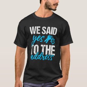 T-shirt Nous Avons Dit Oui À L'Adresse - Nouveau Propriéta
