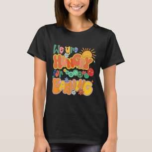 T-shirt Nous avons faim d'apprendre Retour à l'école Drôle