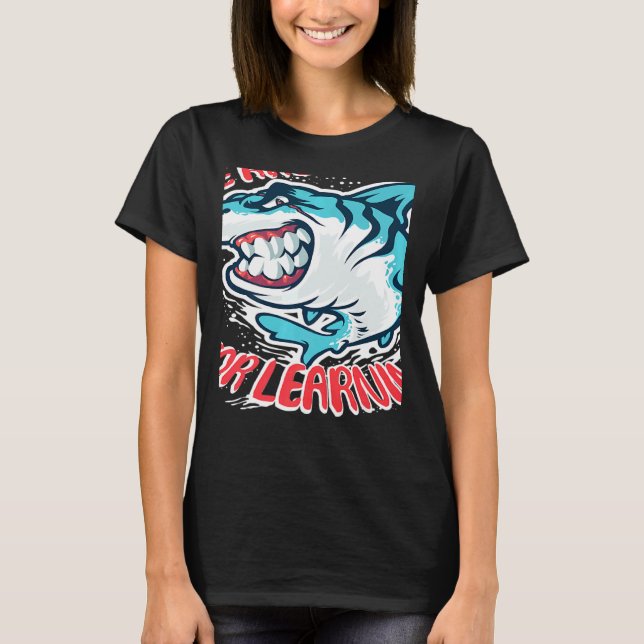 T-shirt Nous Avons Faim Pour Apprendre Le Requin (Devant)