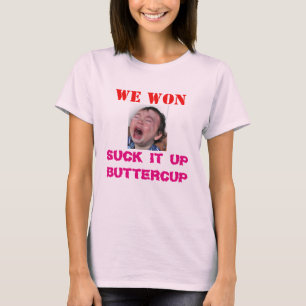 T-SHIRT NOUS AVONS GAGNÉ, VOUS AVEZ PERDU, VOUS Y ÊTES PAR