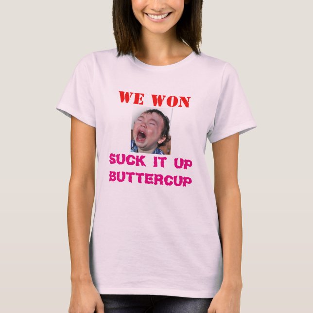 T-SHIRT NOUS AVONS GAGNÉ, VOUS AVEZ PERDU, VOUS Y ÊTES PAR (Devant)