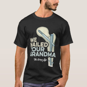 T-shirt Nous Avons Nourri Votre Grand-Mère Scrub Tech Orth
