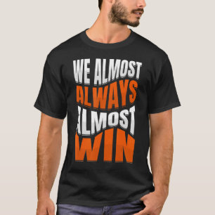 T-shirt Nous Avons Presque Toujours Gagné Des Fans De Foot