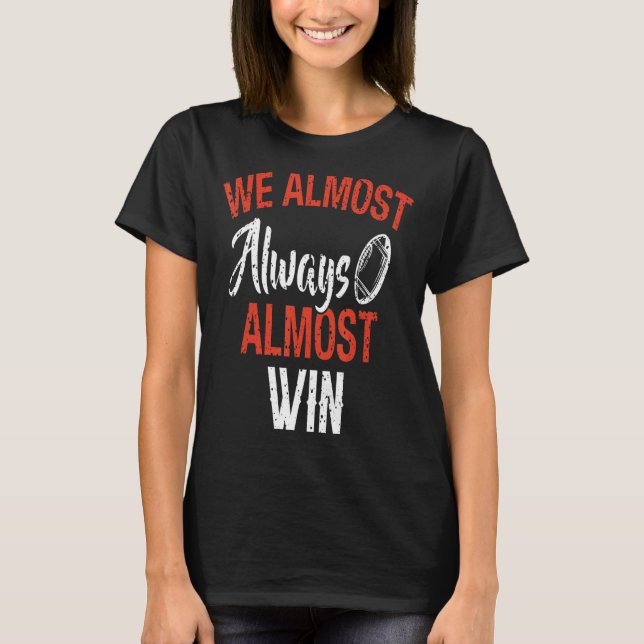 T-shirt Nous Avons Presque Toujours Gagné Des Fans De Foot (Devant)