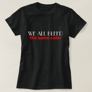 T-shirt nous avons tous saigné la même couleur blanc et ro