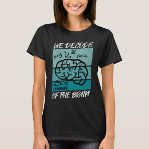 T-shirt Nous Décodons La Langue Neuroscience Neuro Nurse