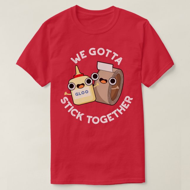 T-shirt Nous Devons Coller Ensemble Funny Sticky Tape Coll (Design devant)