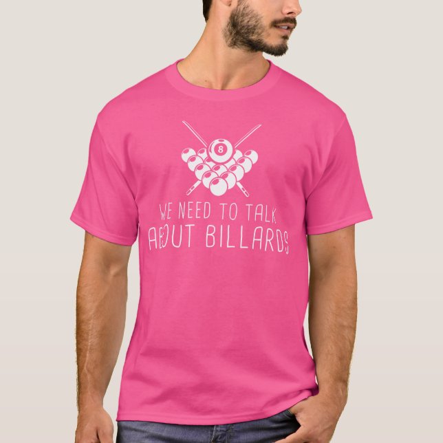 T-shirt Nous Devons Parler De Billiards Drôle (Devant)